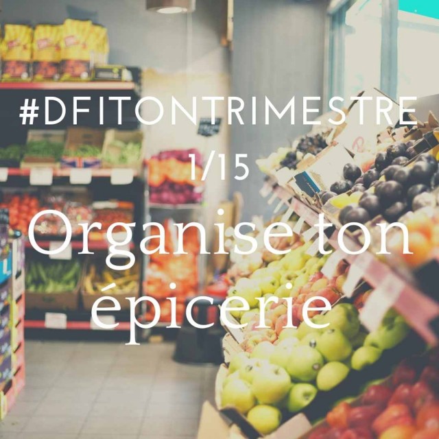 1/15 Organise ton épicerie 