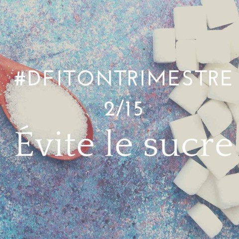 2/15 Évite le sucre 